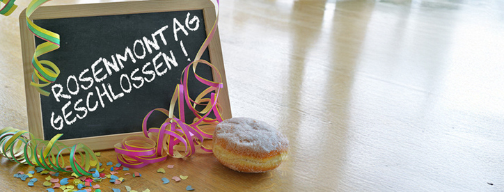  Narri - Narro - Wir haben Rosenmontag geschlossen.
